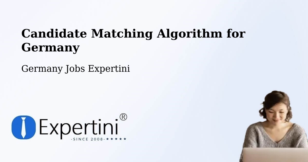 Candidate Matching Algorithm Overview – Wittingen - Germany Jobs Expertini